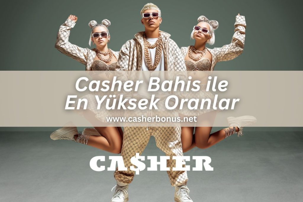 casher-bonus-casher-bahis-ile-en-yuksek-oranlar